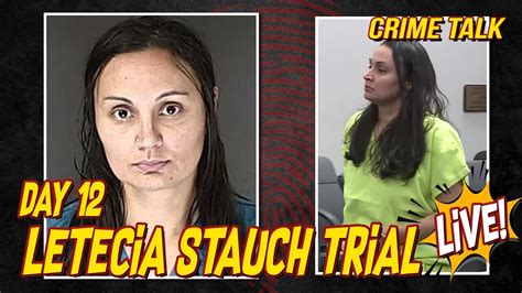 Letecia Stauch Trial LIVE Day 12 LIVE