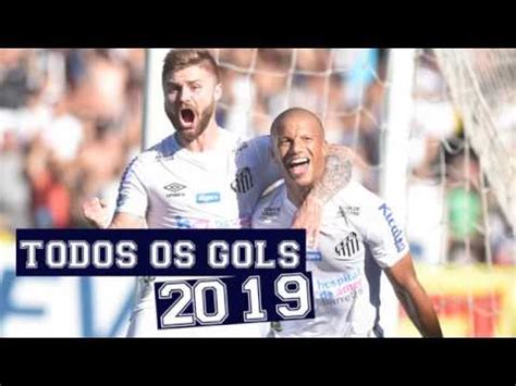 TODOS OS GOLS DO SANTOS EM 2019 YouTube