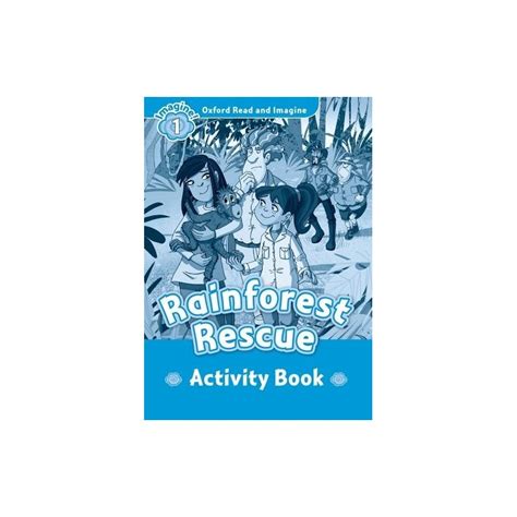 Oxford Read And Imagine Level 1 Rainforest Rescue Activity Book