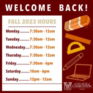 Addlestone Library Fall Hours - College of Charleston Libraries