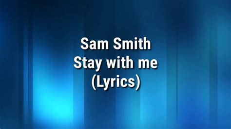 Sam Smith Stay With Me Lyrics YouTube