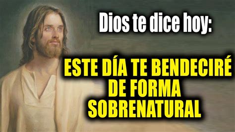 Dios Te Dice Hoy Este D A Te Bendecir De Forma Sobrenatural Youtube