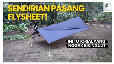 Cara Memasang Flysheet Sendirian Mudah Dan Cepat Youtube