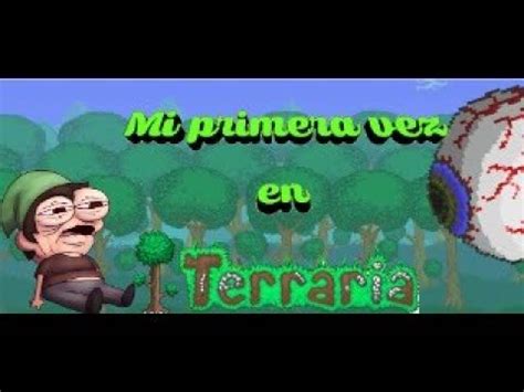 Mi Primera Vez Jugando A Terraria Iniciamos Una Aventura En Busca De