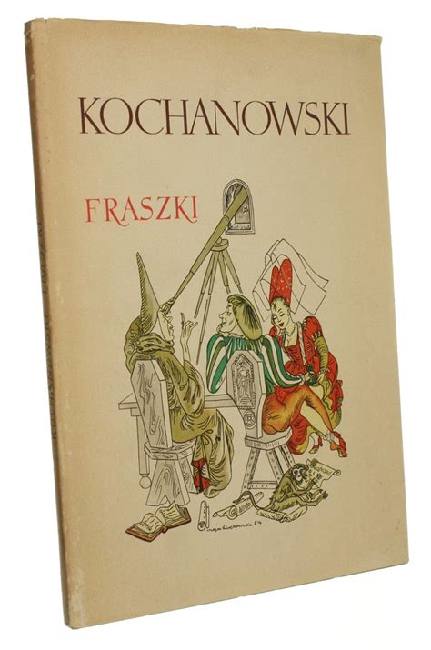 Fraszki Wybór Kochanowski Jan Ilustracje Berezowska Maja