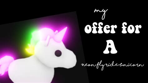 My Offer For A Neon Fly Ride Unicorn In Adopt Me Youtube