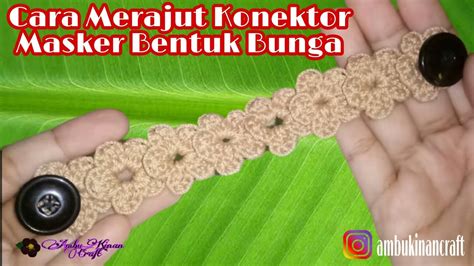 Tutorial Konektor Masker Rajut Bentuk Bunga Easy Flower Face Mask