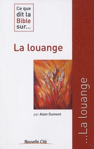 Ce Que Dit La Bible Sur La Louange De Alain Dumont Poche Livre