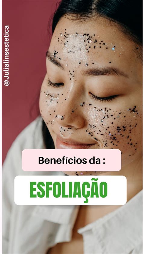 Como ter a pele perfeita a esfoliação facial Esfoliação facial