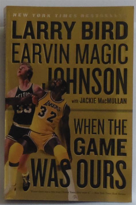 BIBLIO | When the Game Was Ours by Bird, Larry; Johnson Jr., Earvin ...