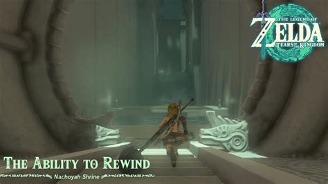 The Ability To Rewind Nachoyah Shrine Zelda Tears Of The Kingdom