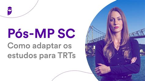 Pós MP SC Como adaptar os estudos para TRTs YouTube