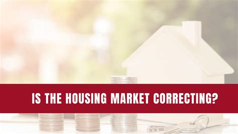 Is The Housing Market Correcting