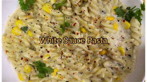 White Sauce Pasta | Creamy & Cheesy | Indian style White Sauce Pasta - YouTube