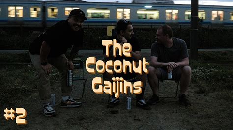 Its All About The Trains The Coconut Gaijins Episode 2 YouTube