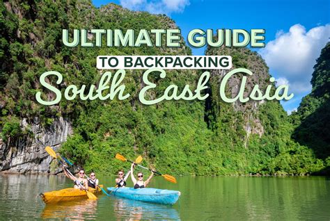 Ultimate Guide To Backpacking South East Asia 2021 Intro Travel