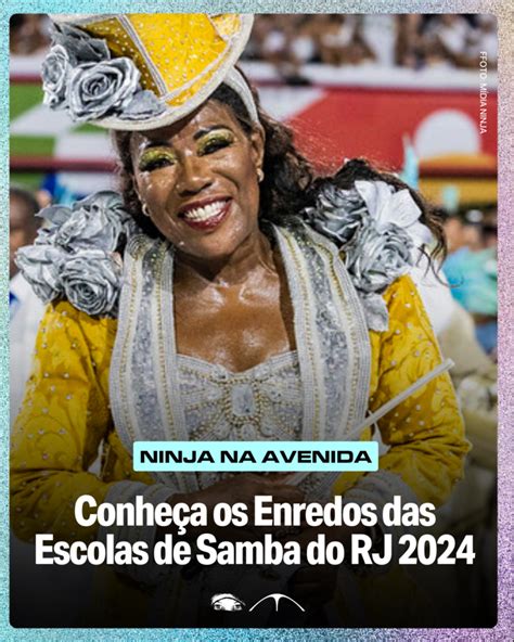 Conheça os Enredos das Escolas de Samba do RJ 2024 Mídia NINJA