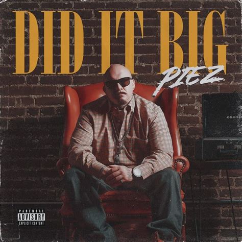 Piez Did It Big Lyrics Genius Lyrics