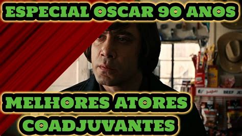 Especial 90 Anos Do Oscar Melhores Atores Coadjuvantes YouTube