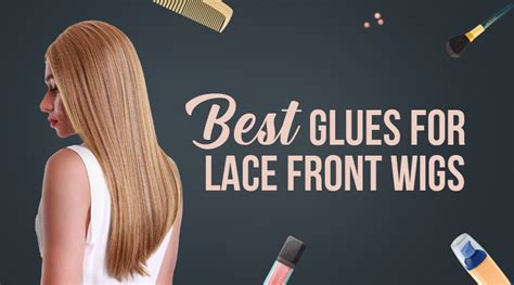 What S The Best Glue For Lace Front Wigs Luxluxehair