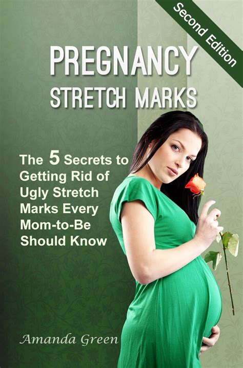 Pregnancy Stretch Marks The 5 Secrets To Getting Rid Of Ugly Stretch Marks Every Mom To Be