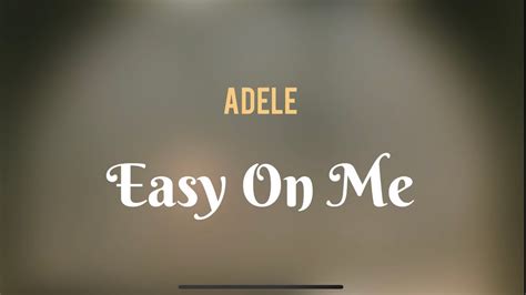 Adele Easy On Me Lyrics Lirik Youtube