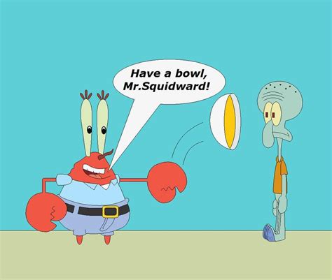 Throw Have A Bowl Mr Squidward Know Your Meme