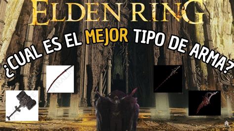 Cuál es el MEJOR TIPO DE ARMA en Elden Ring RANKING de categorías de