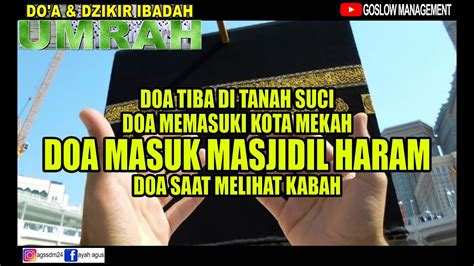 DOA TIBA DI TANAH SUCI DOA MEMASUKI KOTA MEKAH DOA MASUK MASJIDIL