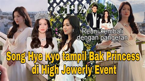 Penampilan Song Hye Kyo Saat Menghadiri Hight Jewerly Event Gala Dinner