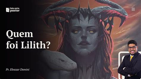 Fala sério pastor Quem foi Lilith Foi a primeira esposa de Adão O