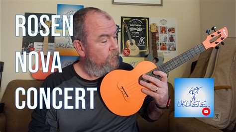 Got A Ukulele Reviews Rosen Nova Concert K Youtube