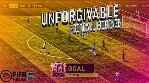 Unforgivable Montage Fifa Mobile Gameplay Montage Youtube