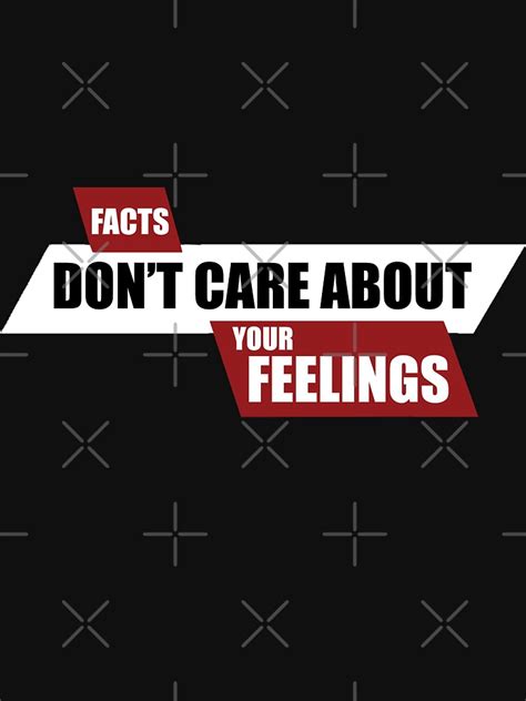 "Facts Don't Care About Your Feelings - Ben Shapiro Show" T-shirt by ...