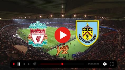 Liverpool FC Vs Burnley FC Live Broadcast 10 02 2024 Watch W MF