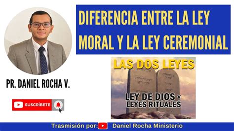 Diferencia Entre La Ley Moral Y La Ley Ceremonial Pastor Daniel Rocha