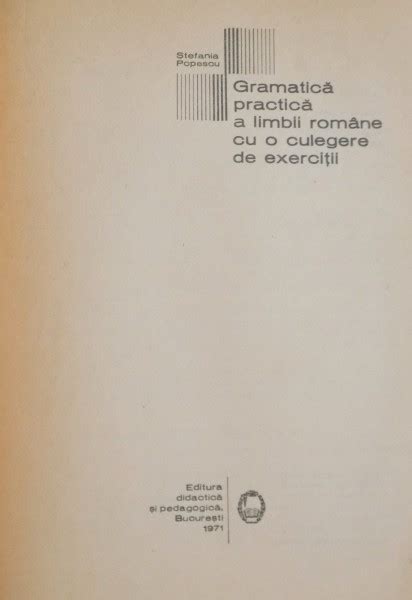 Gramatica Practica A Limbii Romane Cu O Culegere De Exercitii De