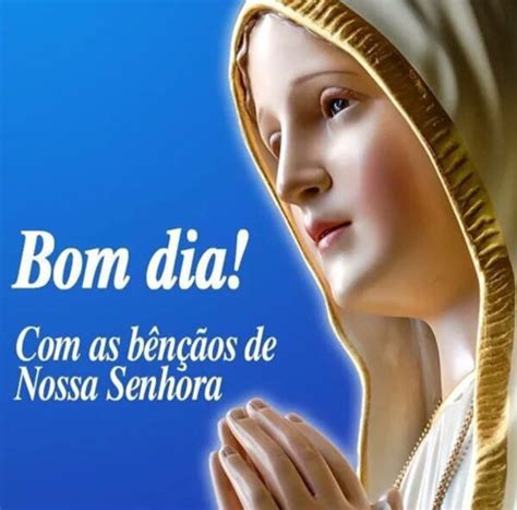 Mensagem De Bom Dia Nossa Senhora De Fatima Conjunto De Mensagens