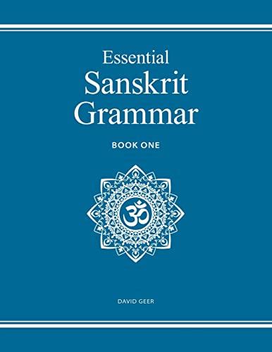 Essential Sanskrit Grammar Book One Geer David