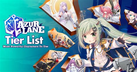 Azur Lane Tier List August 2022 Best Characters Available