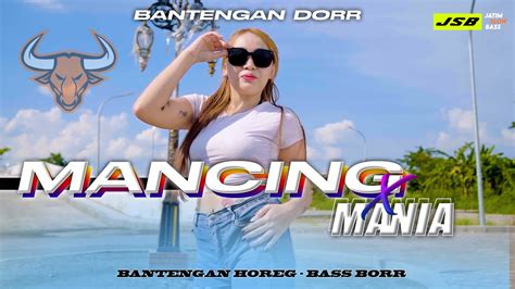 BANTENGAN DORR DJ MANCING MANIA X MELODY SLOMPRET JATIM SLOW BASS