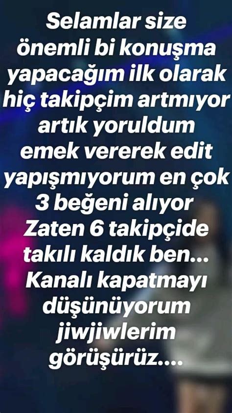 Selamlar size önemli bi konuşma yapacağım ilk olarak hiç takipçim