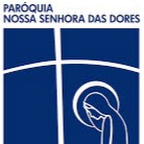 Paróquia Nossa Senhora das Dores YouTube