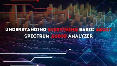 Understanding Everything Basic About Spectrum Analyzer Online