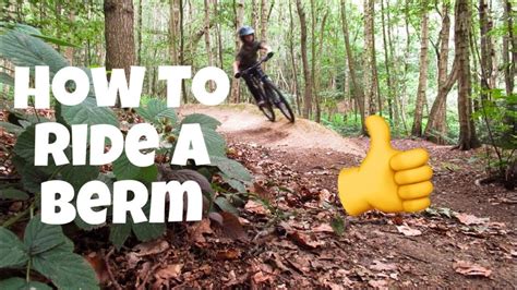 How To Ride A Berm Like A Boss Youtube