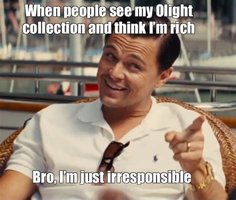 Meme When People See My Olight Collection And Think Im Rich Bro Im