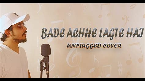 Bade Acche Lagte Hai Unplugged Cover Ashish Khandal Trending Song