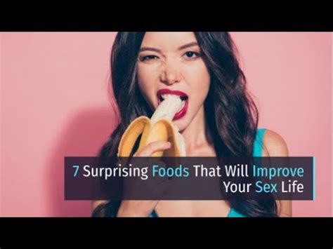 Surprising Foods That Will Improve Your Sex Life Youtube