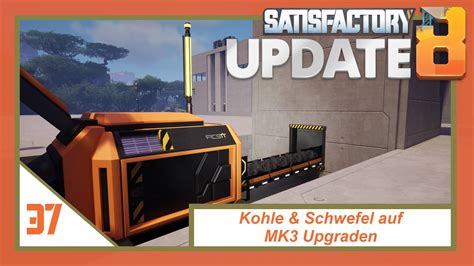 Satisfactory Update Kohle Schwefel Auf Mk Umbauen Deutsch