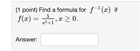 Solved 1 ﻿point ﻿find A Formula For F 1 X ﻿if